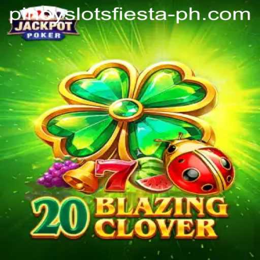 Exploring 20BlazingClover: Unleashing the Thrill of Pinoy Slots Fiesta