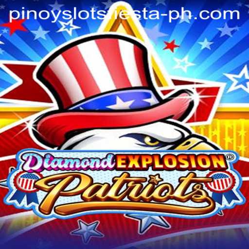 DiamondExplosionPatriots: Dive into the World of Pinoy Slots Fiesta