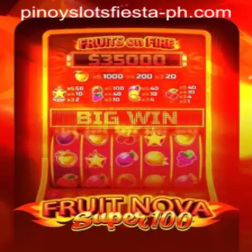 Explore the Exciting World of FruitNovaSuper100 at Pinoy Slots Fiesta