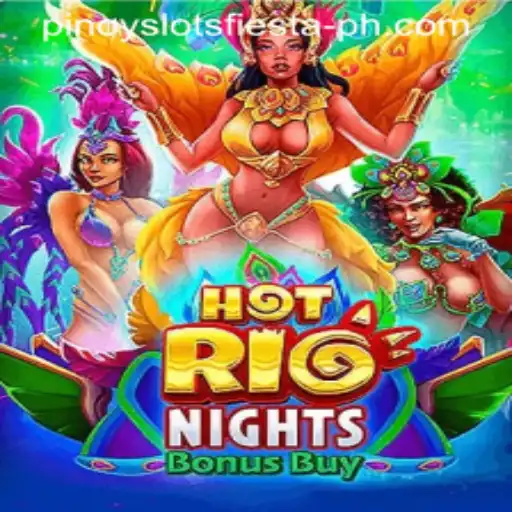 HotRioNightsBonusBuy: A Thrilling Addition to Pinoy Slots Fiesta