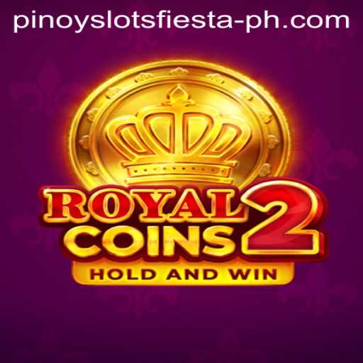 RoyalCoins2: The Exciting World of Pinoy Slots Fiesta