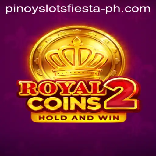 RoyalCoins2: The Exciting World of Pinoy Slots Fiesta