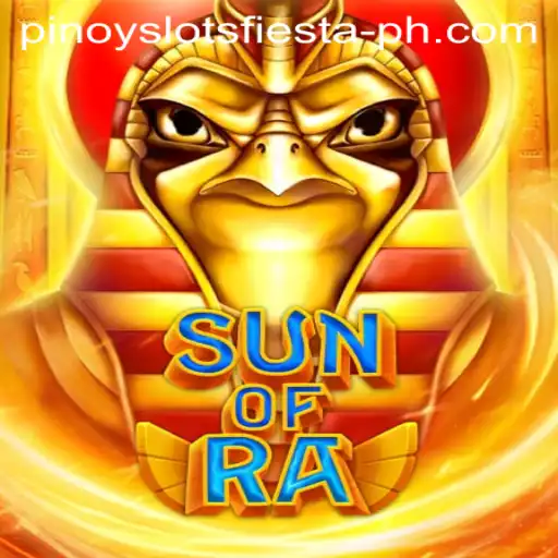 SunofRa: The Exciting Adventure in Pinoy Slots Fiesta